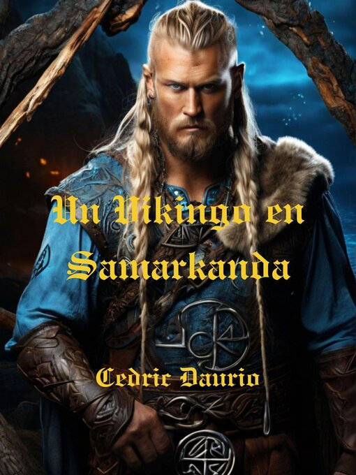 Title details for Un Vikingo en Samarkanda- El Comienzo by Cedric Daurio11 - Available